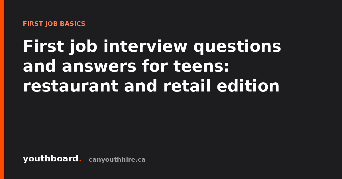First job interview questions and answers for teens: restaurant and retail edition