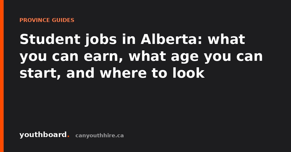 Student jobs in Alberta: what you can earn, what age you can start, and where to look